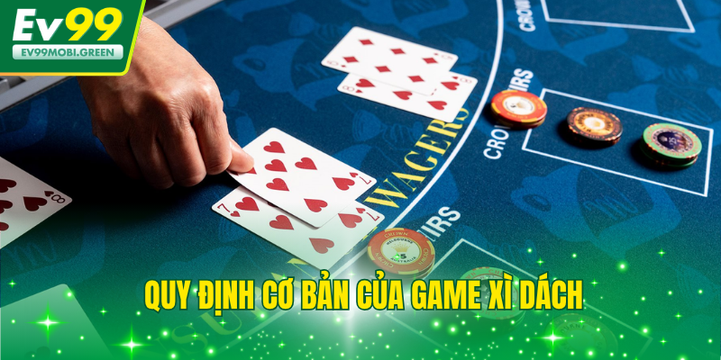 Quy định cơ bản của game Xì Dách